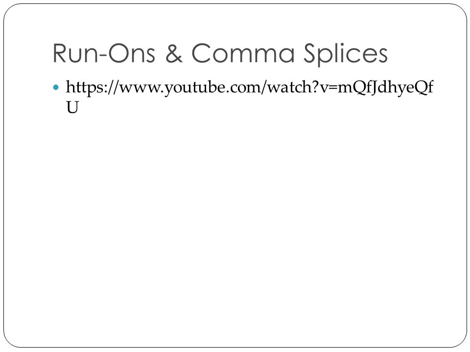 Run-Ons & Comma Splices
