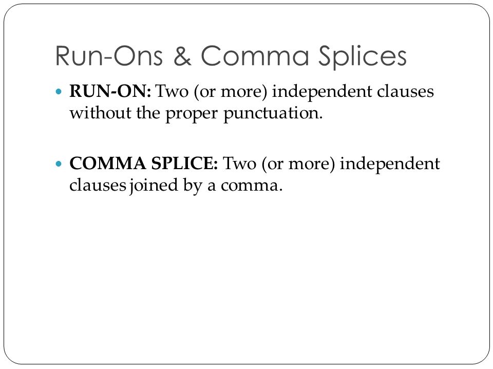 Run-Ons & Comma Splices