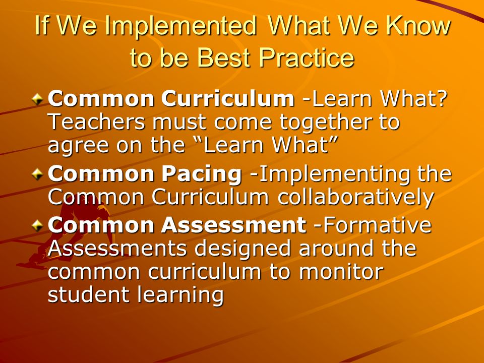 If We Implemented What We Know to be Best Practice