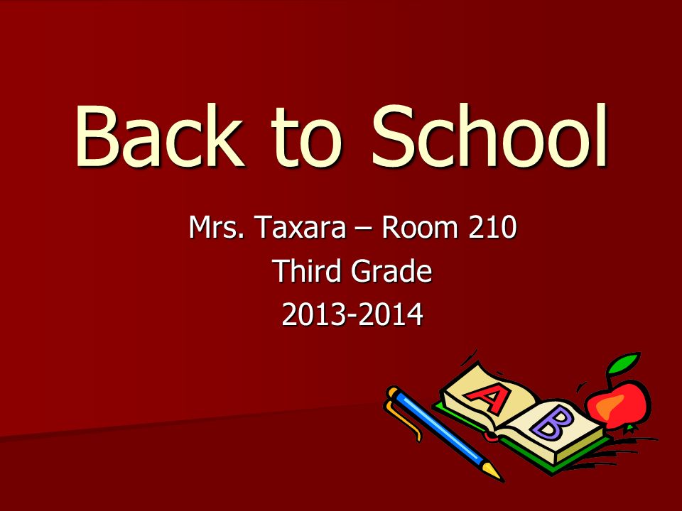 Mrs. Taxara – Room 210 Third Grade