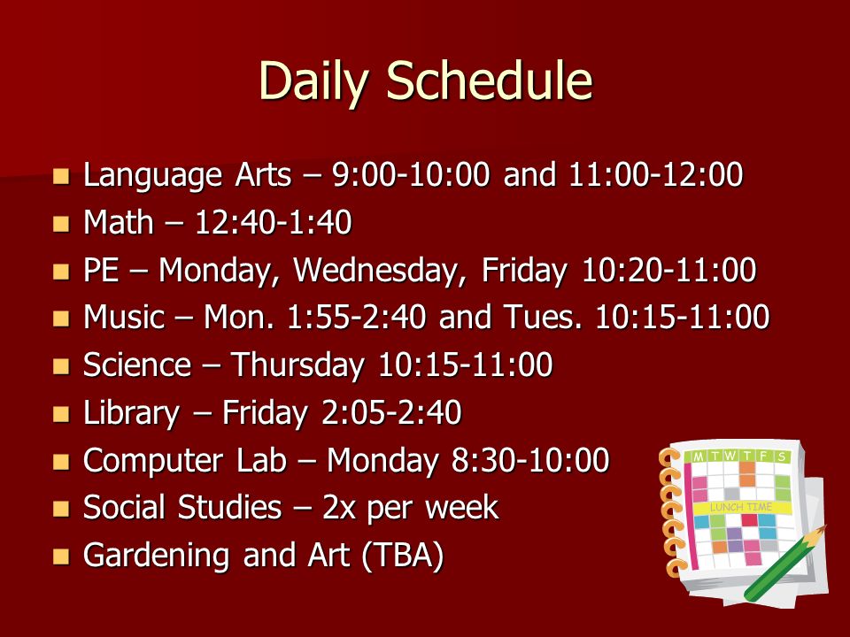Daily Schedule Language Arts – 9:00-10:00 and 11:00-12:00