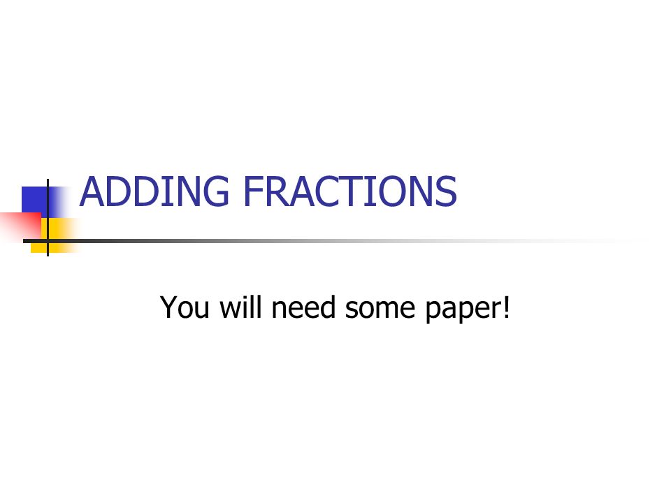 You will need some paper!