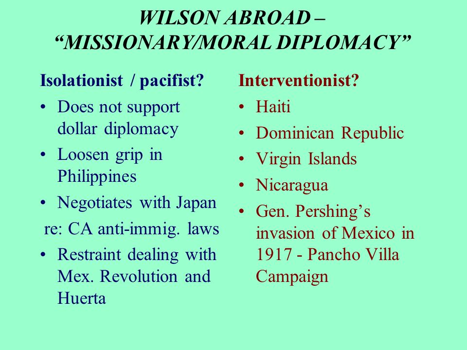 WILSON ABROAD – MISSIONARY/MORAL DIPLOMACY