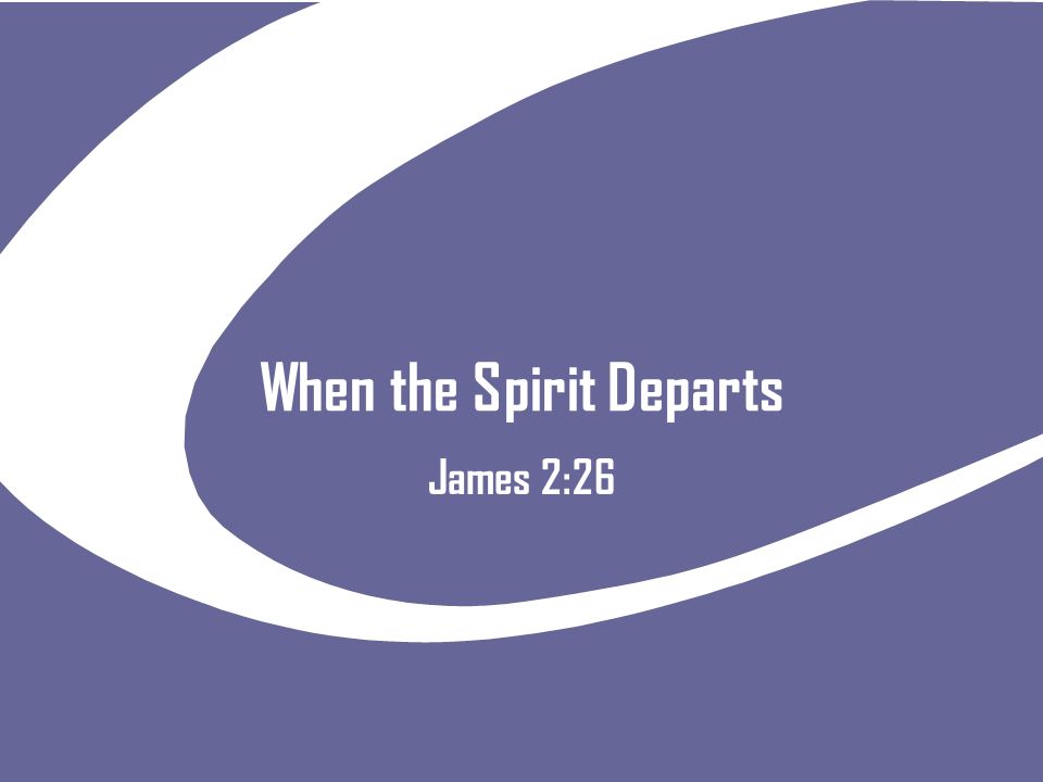 When the Spirit Departs