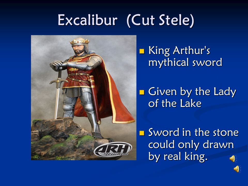 Excalibur (Cut Stele) King Arthur s mythical sword