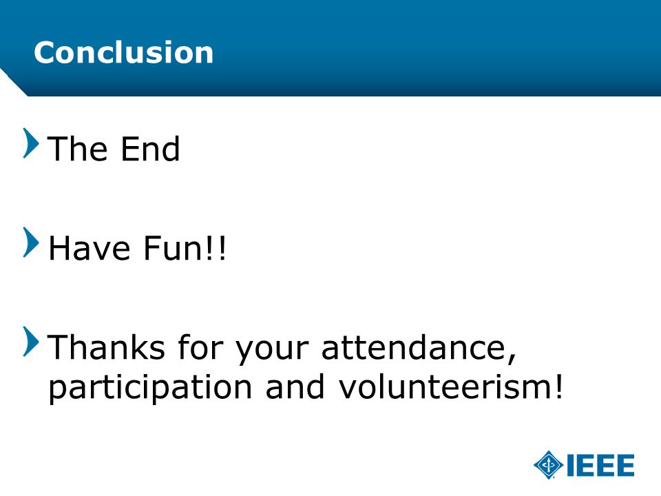 Thanks for your attendance, participation and volunteerism!