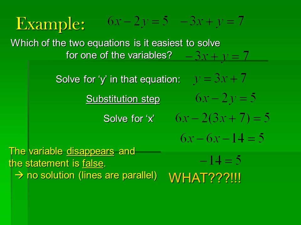 Example: WHAT !!! Which of the two equations is it easiest to solve