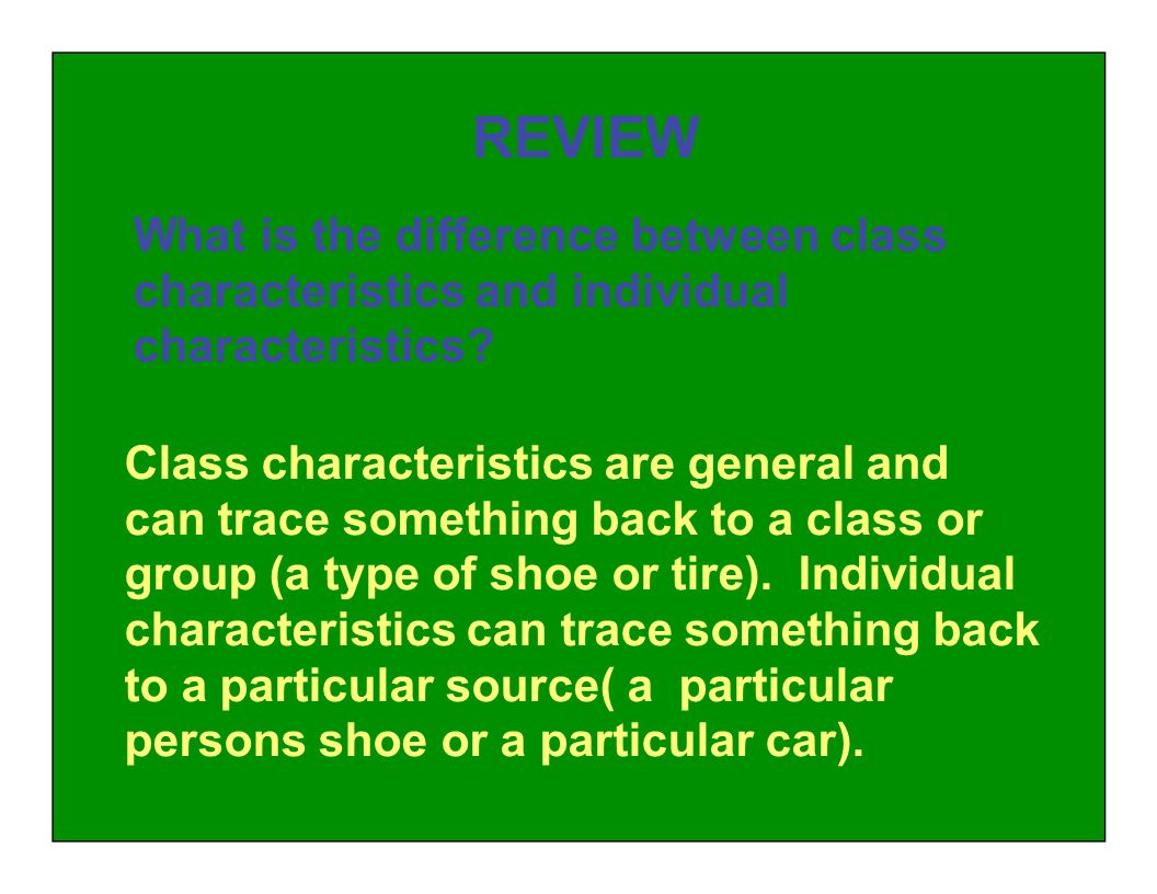 REVIEW What is the difference between class characteristics and individual characteristics