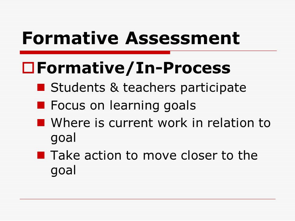 Formative Assessment Formative/In-Process