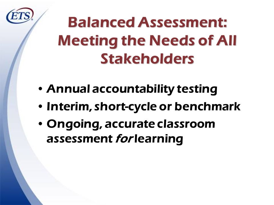 Balanced Assessment: Meeting the Needs of All Stakeholders