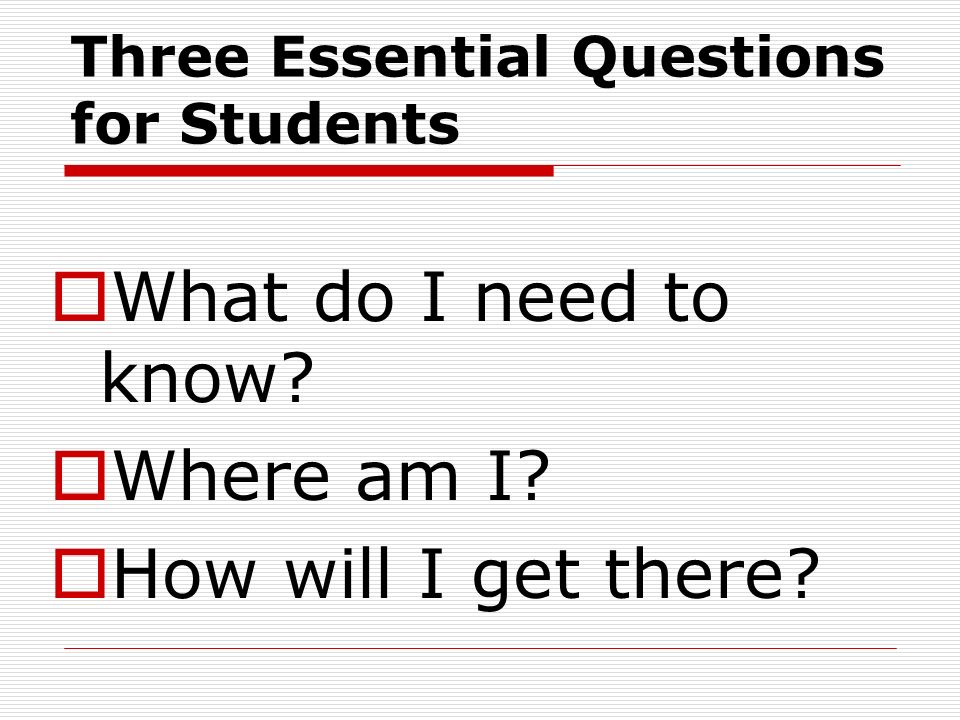 Three Essential Questions for Students