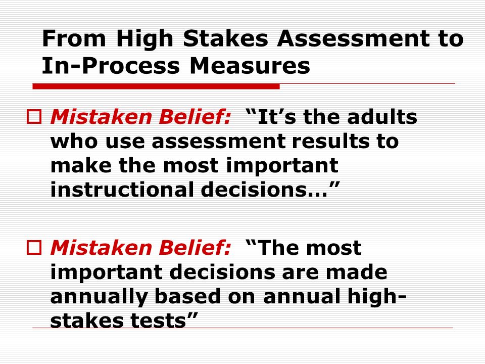 From High Stakes Assessment to In-Process Measures