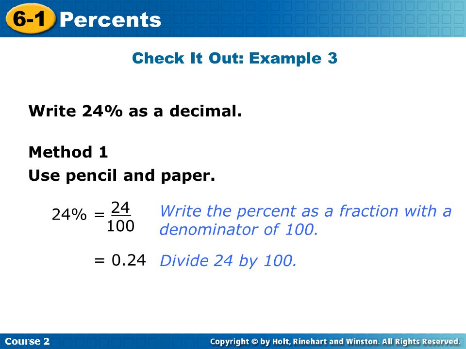 6-1 Percents Check It Out: Example 3 Write 24% as a decimal. Method 1
