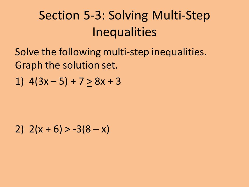 Section 5-3: Solving Multi-Step Inequalities