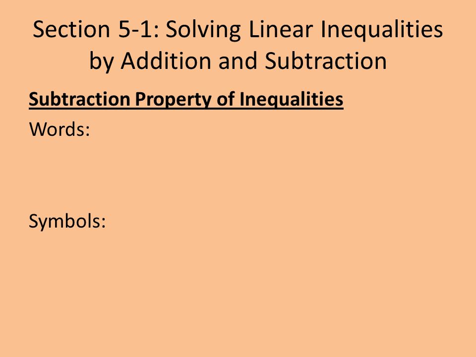 Section 5-1: Solving Linear Inequalities by Addition and Subtraction