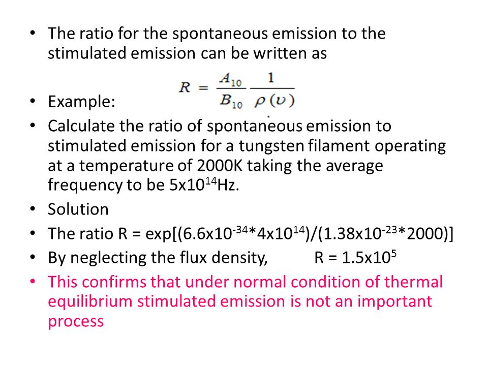 The ratio for the spontaneous emission to the stimulated emission can be written as