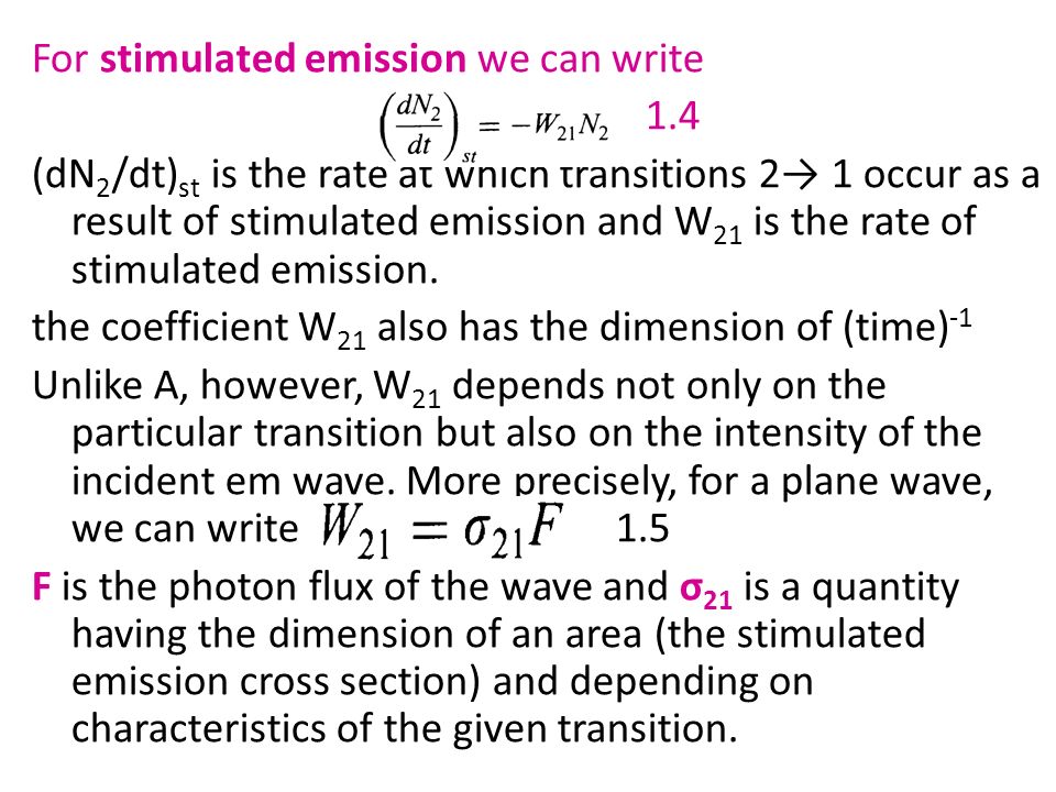 For stimulated emission we can write 1