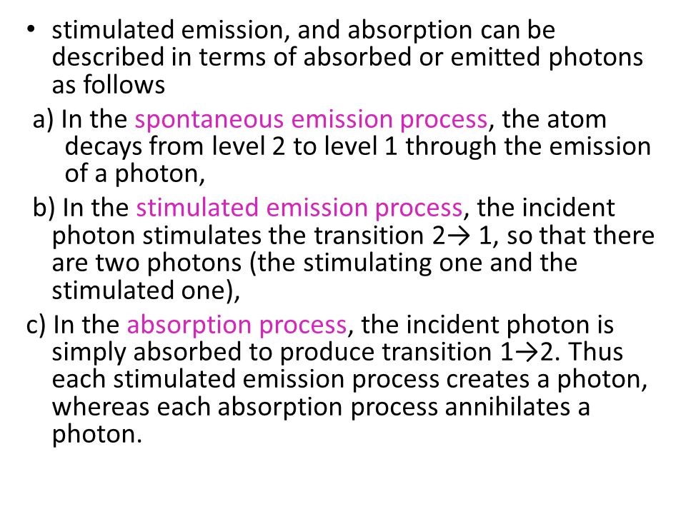 stimulated emission, and absorption can be described in terms of absorbed or emitted photons as follows