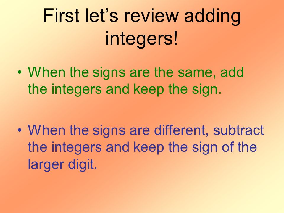 First let’s review adding integers!