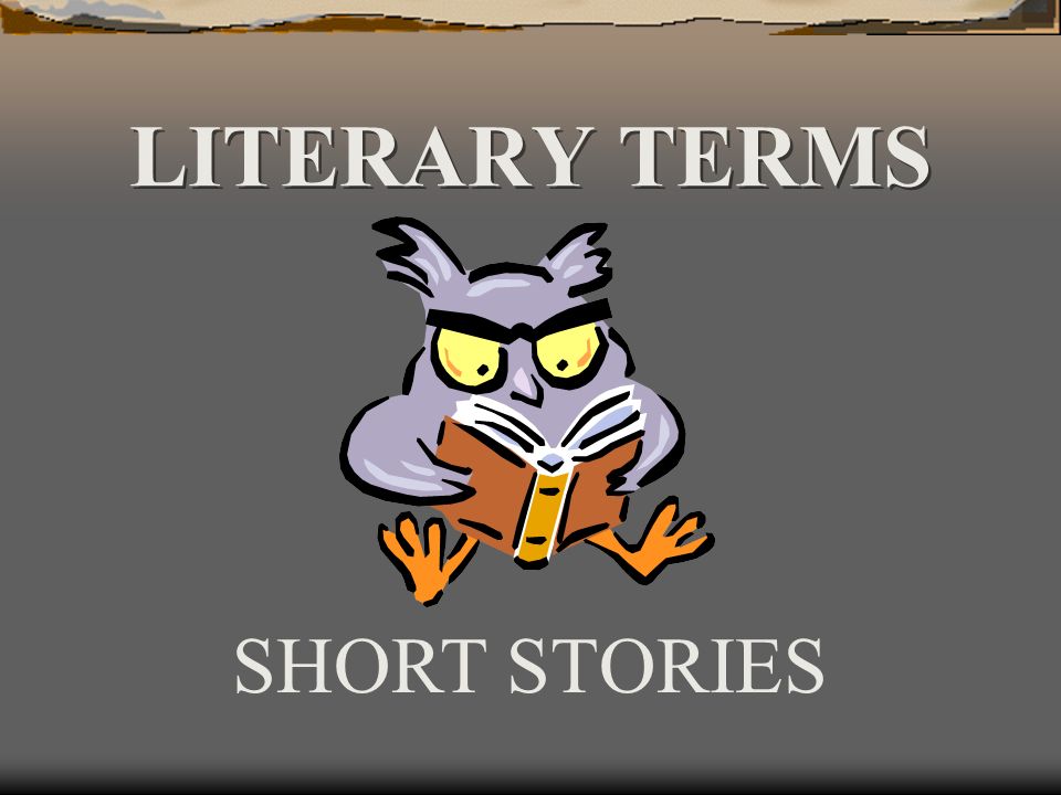 LITERARY TERMS SHORT STORIES