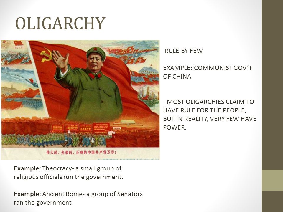 OLIGARCHY RULE BY FEW EXAMPLE: COMMUNIST GOV’T OF CHINA