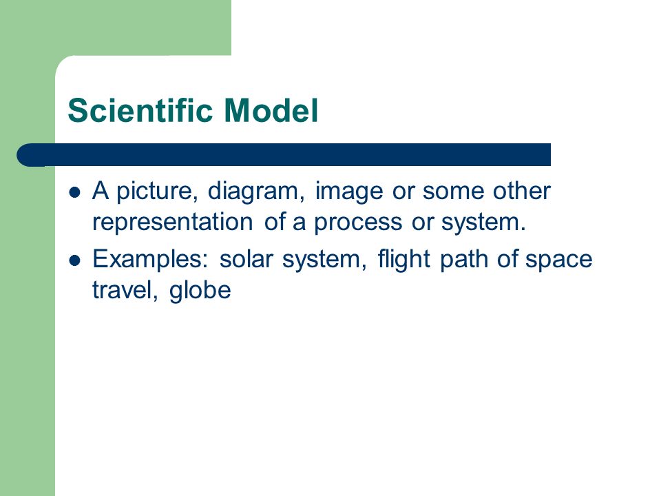 Scientific Model A picture, diagram, image or some other representation of a process or system.