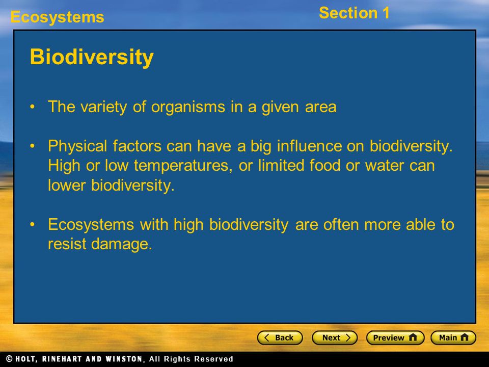 Biodiversity The variety of organisms in a given area