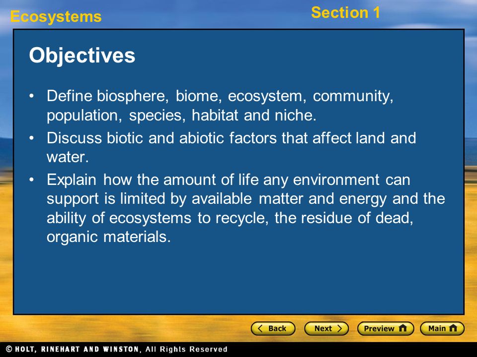 Objectives Define biosphere, biome, ecosystem, community, population, species, habitat and niche.