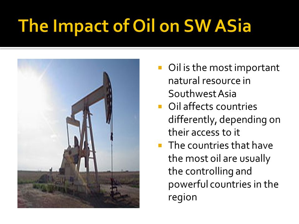 The Impact of Oil on SW ASia