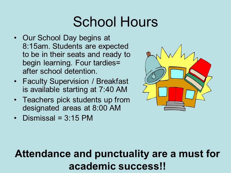 Attendance and punctuality are a must for academic success!!
