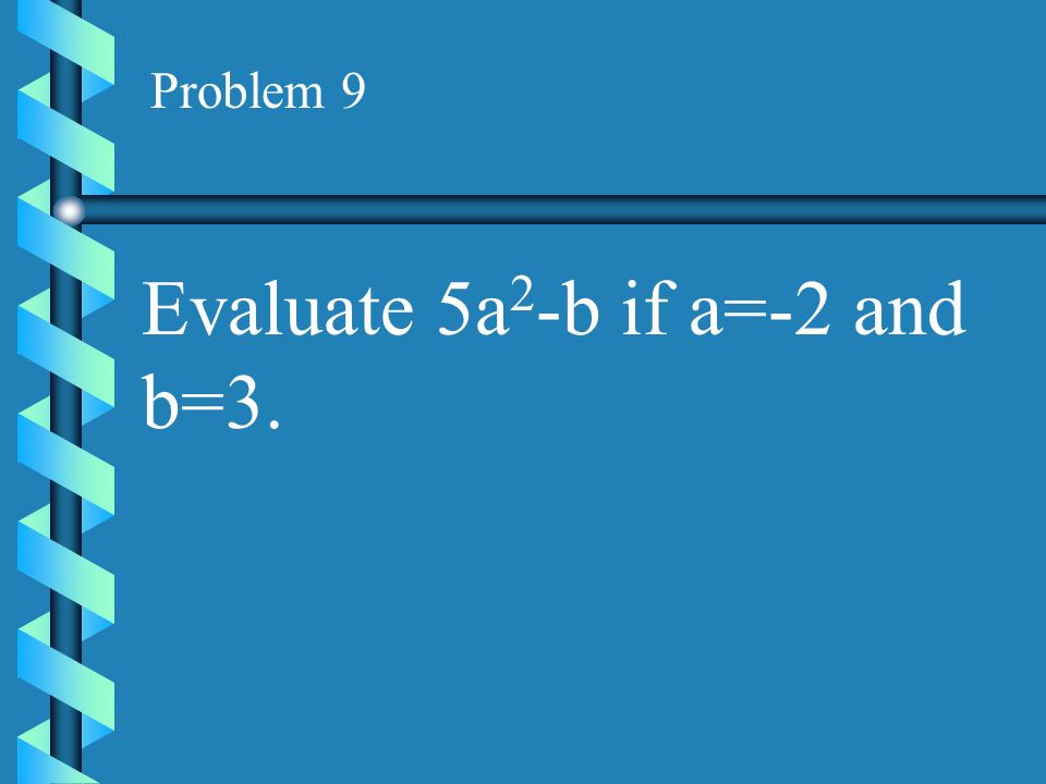 Evaluate 5a2-b if a=-2 and b=3.