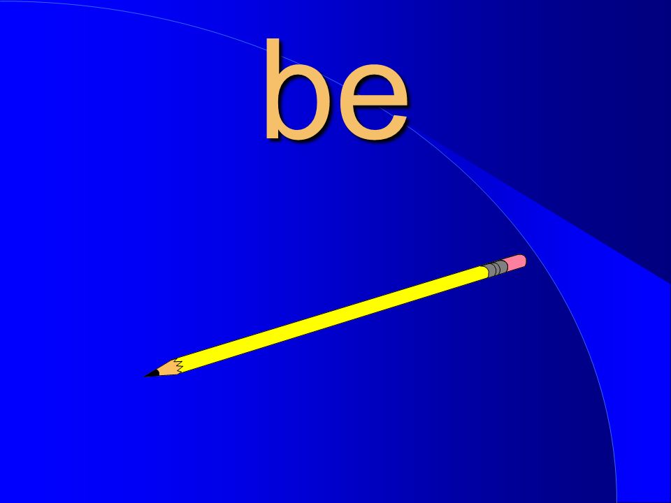 be