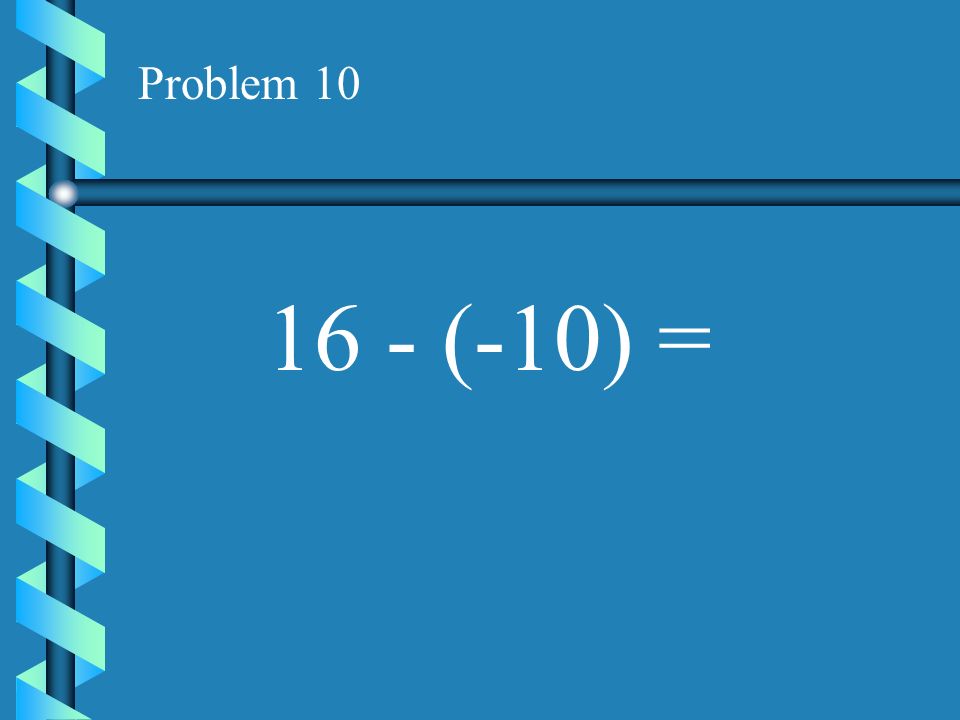 Problem (-10) =