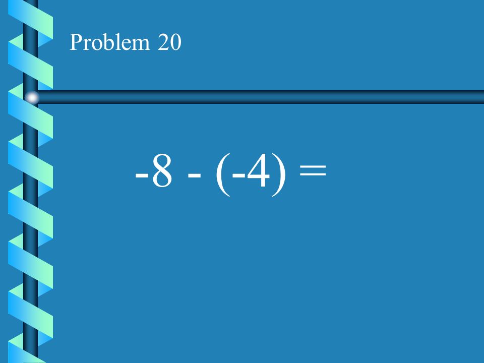 Problem (-4) =