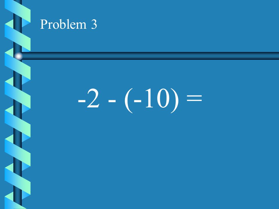 Problem (-10) =