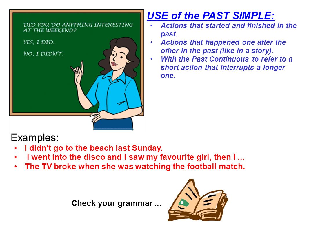 USE of the PAST SIMPLE: Examples: