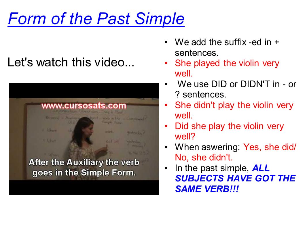 Form of the Past Simple Let s watch this video...