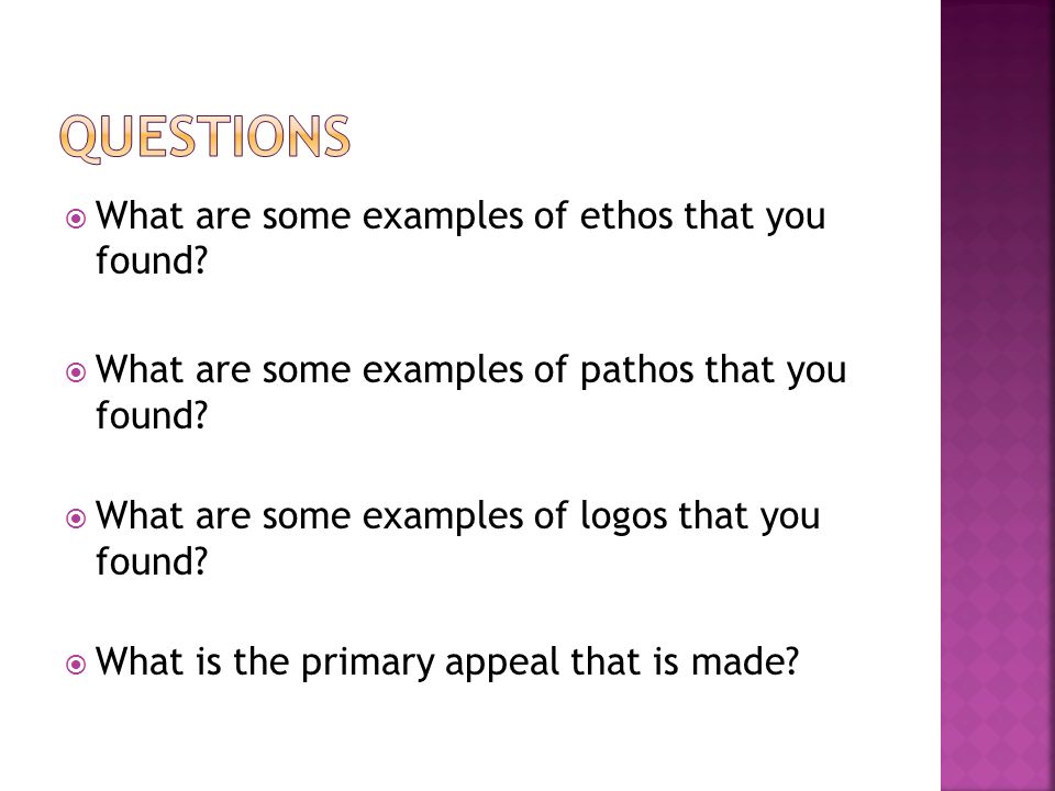 Questions What are some examples of ethos that you found