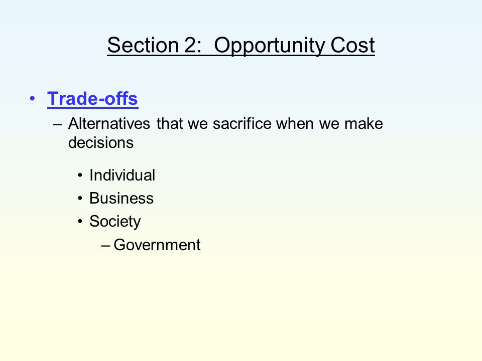 Section 2: Opportunity Cost