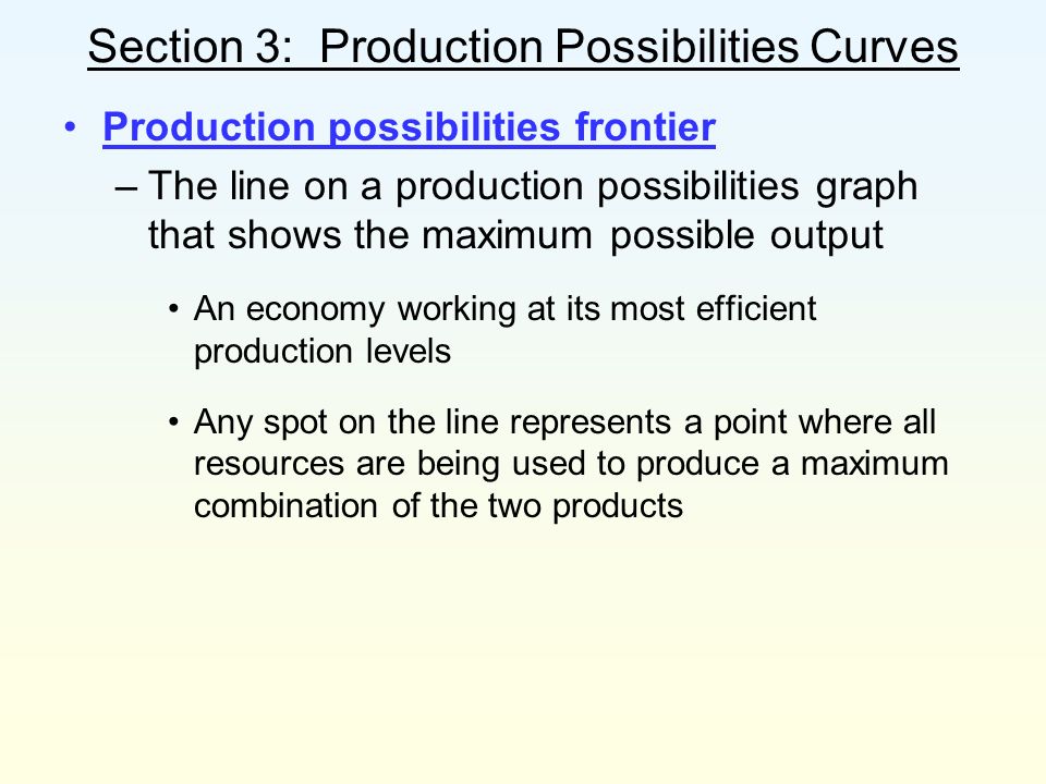 Section 3: Production Possibilities Curves