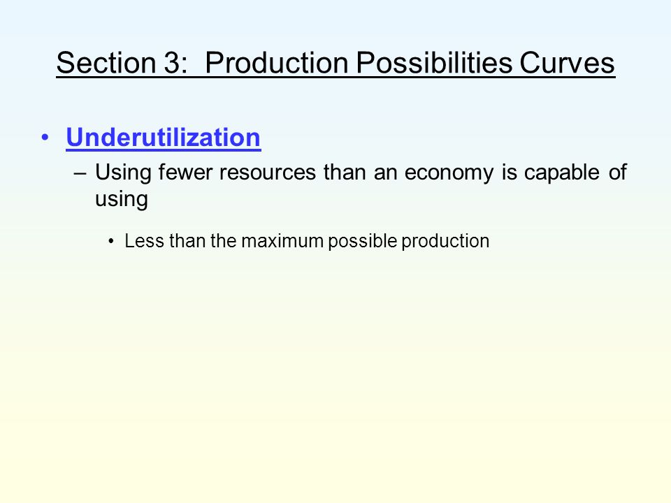 Section 3: Production Possibilities Curves