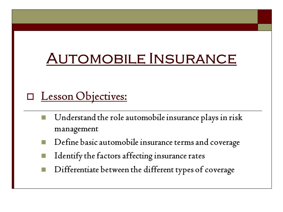 Automobile Insurance Lesson Objectives: