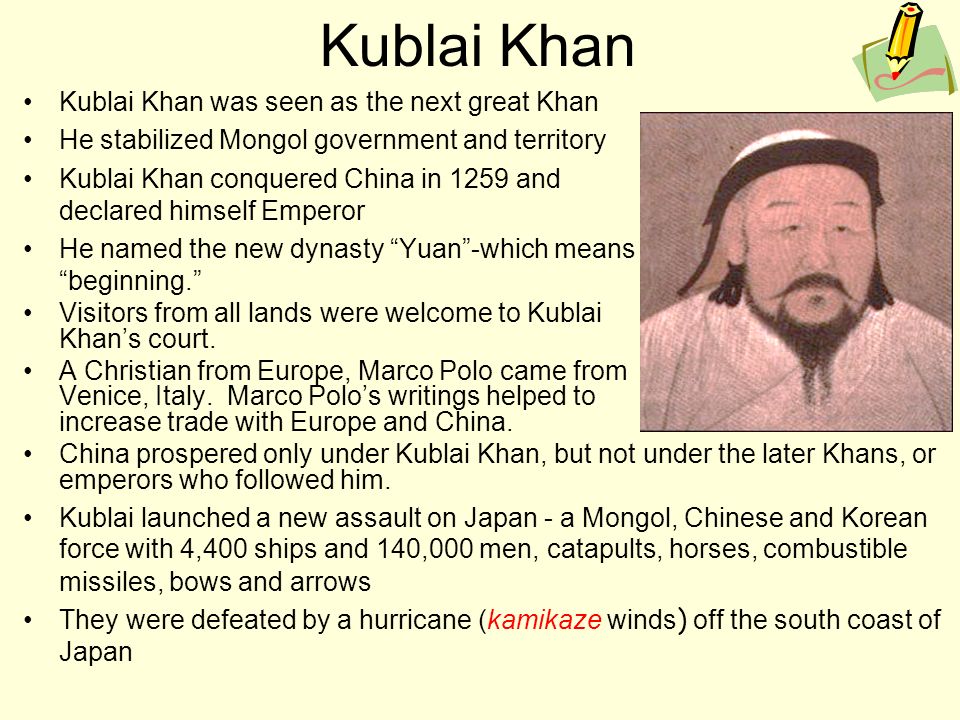 Kublai Khan Kublai Khan was seen as the next great Khan