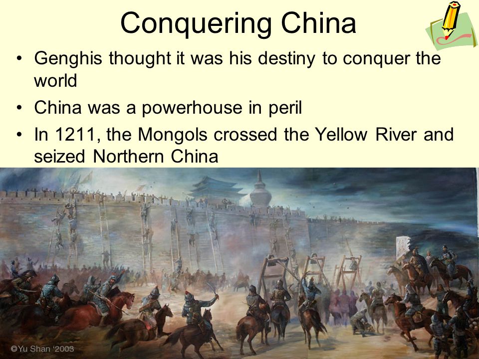 Conquering China Genghis thought it was his destiny to conquer the world. China was a powerhouse in peril.