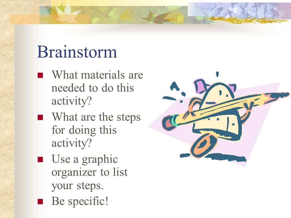 Brainstorm What materials are needed to do this activity