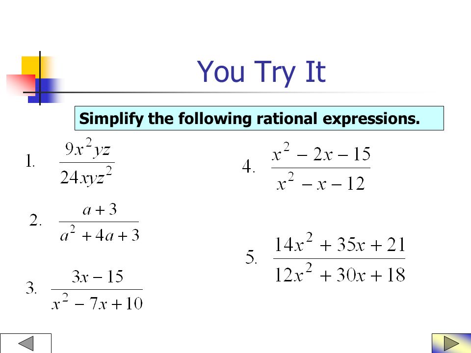 You Try It Simplify the following rational expressions.