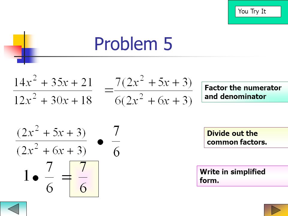 Problem 5 Factor the numerator and denominator