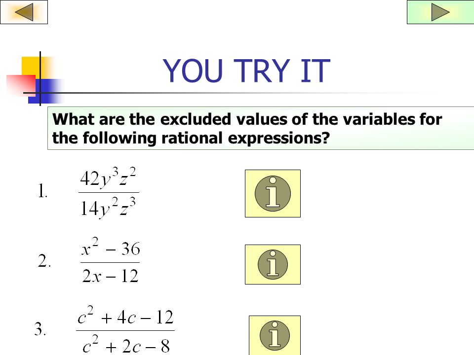 YOU TRY IT What are the excluded values of the variables for the following rational expressions