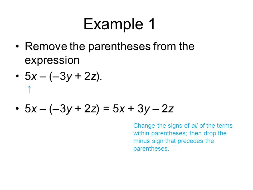 Example 1 Remove the parentheses from the expression 5x – (– 3y + 2z).