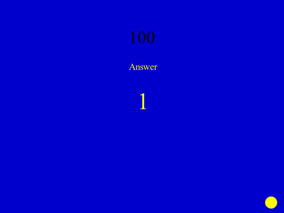 100 Answer 1